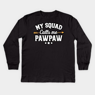 My squad calls me pawpaw Kids Long Sleeve T-Shirt